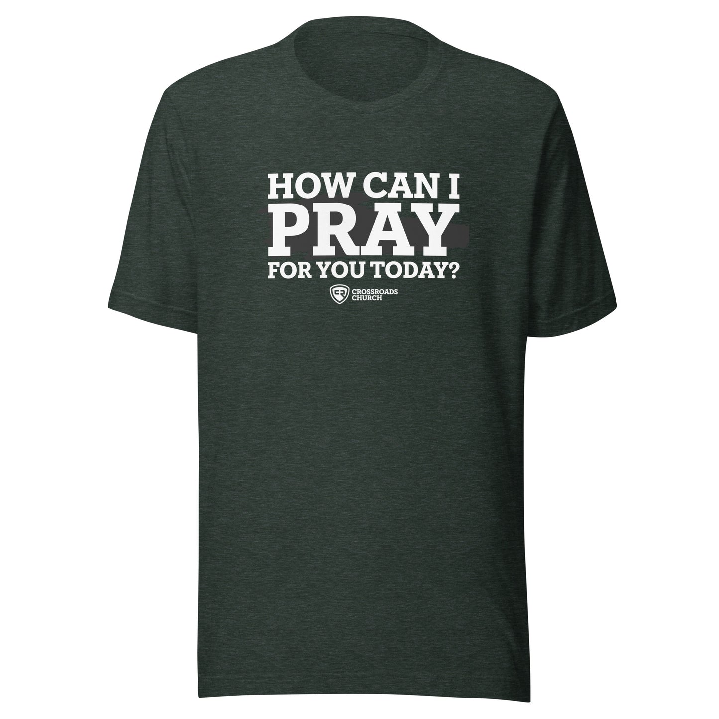 How Can I Pray For You T-shirt