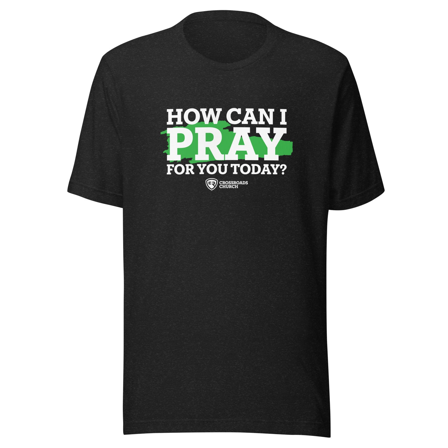 How Can I Pray For You T-shirt